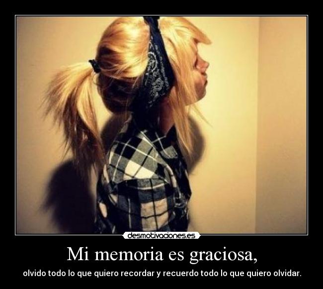 Mi memoria es graciosa, - 