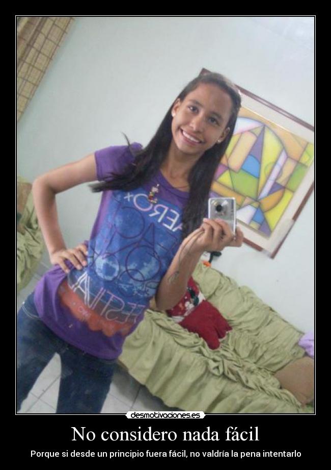 No considero nada fácil -