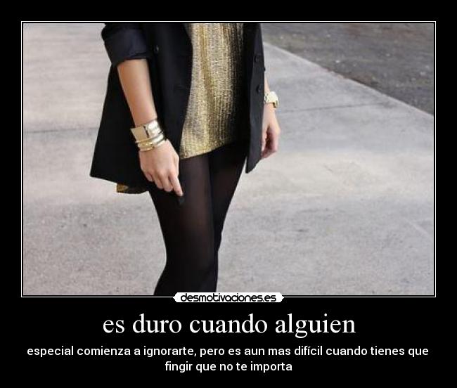 es duro cuando alguien -