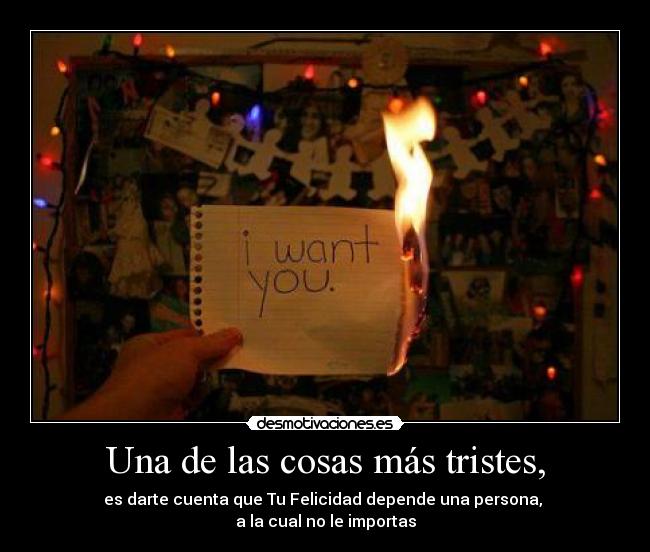 Una de las cosas más tristes, -