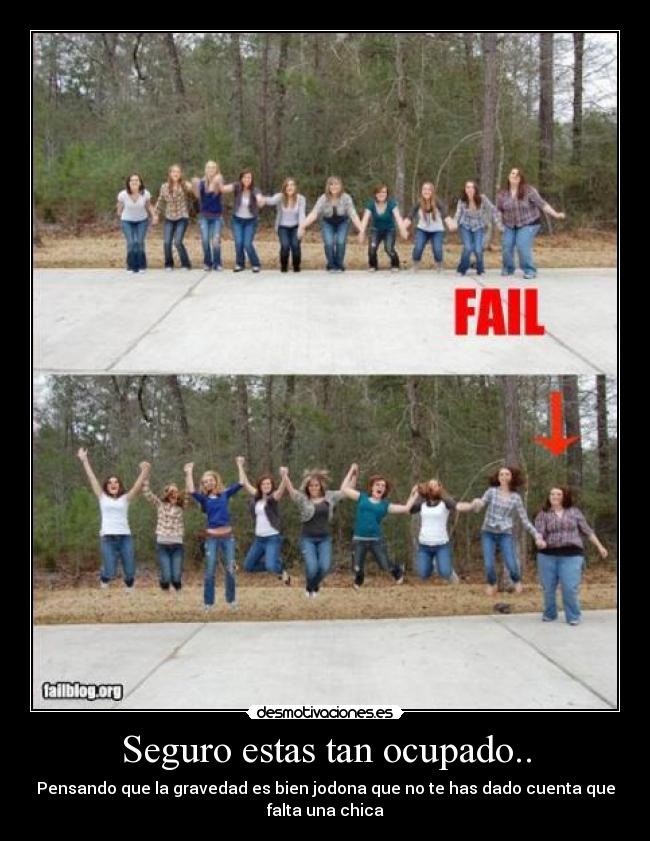 Seguro estas tan ocupado.. -