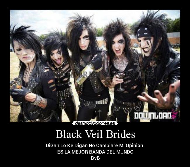 Black Veil Brides - DiGan Lo Ke Digan No Cambiare Mi Opinion
ES LA MEJOR BANDA DEL MUNDO
BvB