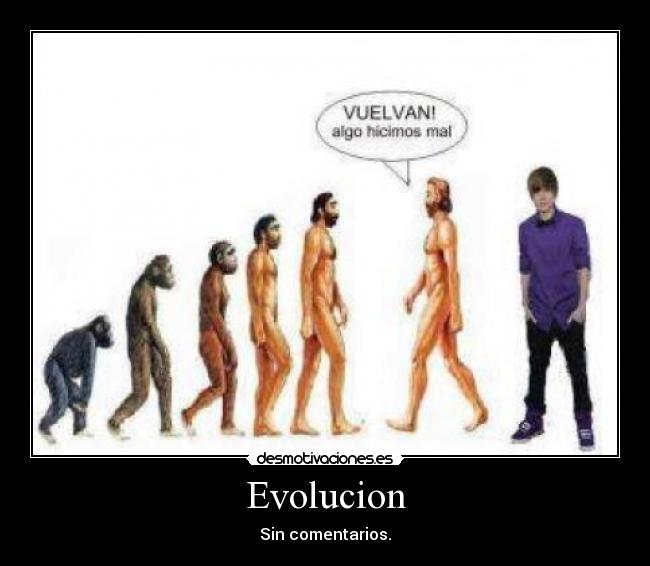 Evolucion - Sin comentarios.