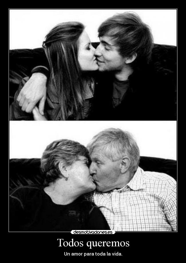 Todos queremos - Un amor para toda la vida.