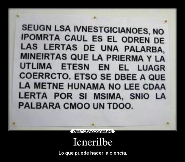 Icnerilbe - Lo que puede hacer la ciencia.