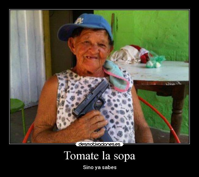 Tomate la sopa - Sino ya sabes