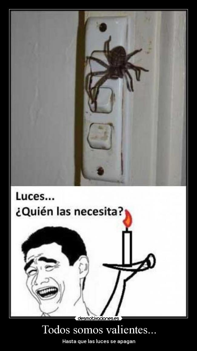 Todos somos valientes... - Hasta que las luces se apagan