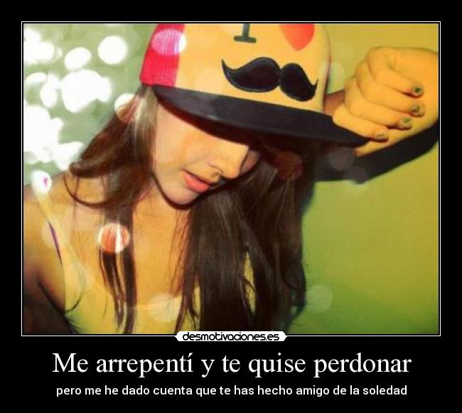 Me arrepentí y te quise perdonar - 