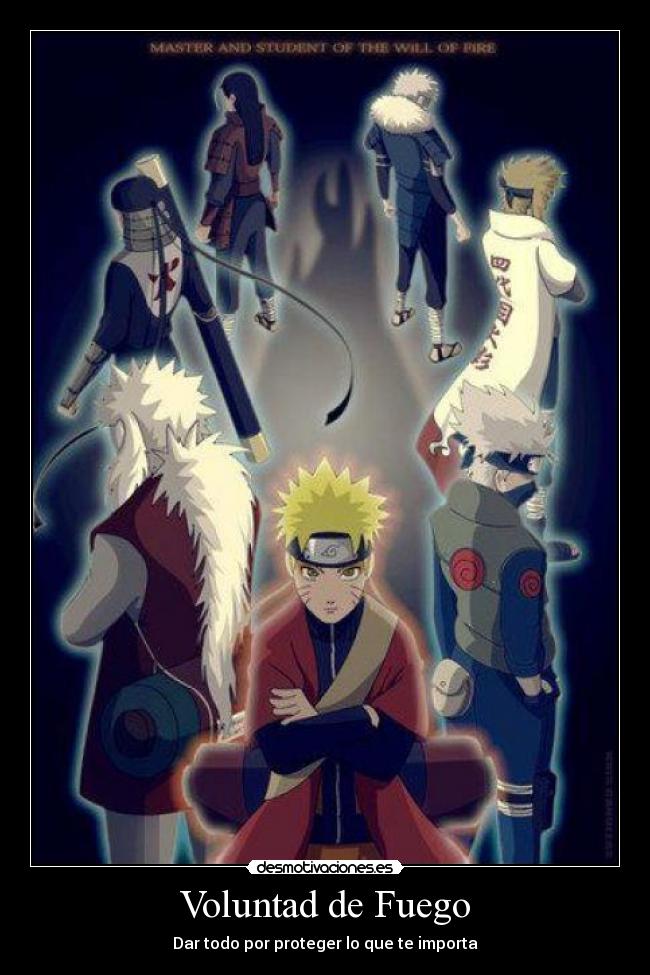 carteles naruto voluntas proteger todo importa anime fuego desmotivaciones