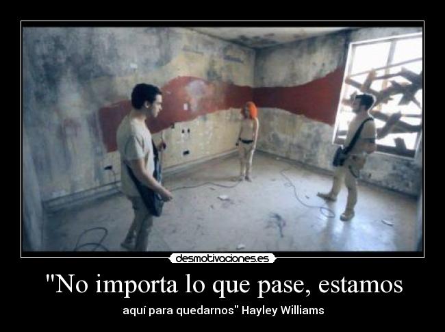 No importa lo que pase, estamos -