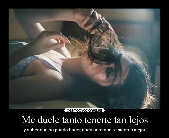 Me duele tanto tenerte tan lejos - 