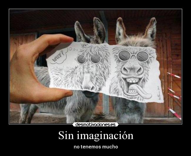 Sin imaginación -