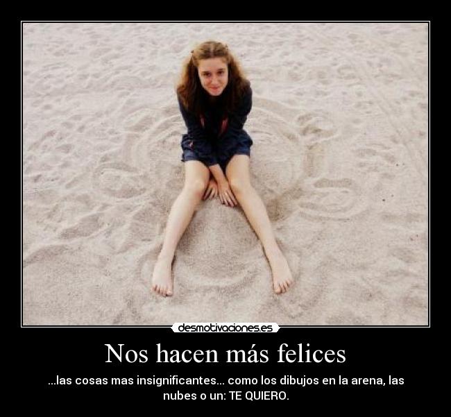 Nos hacen más felices -
