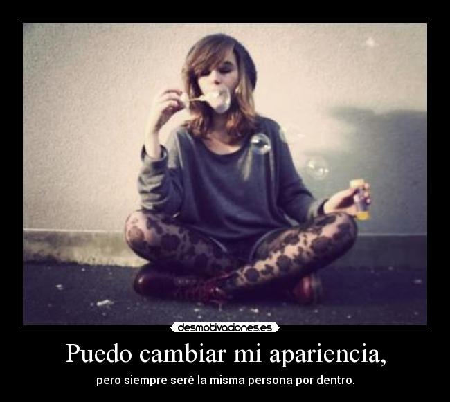 Puedo cambiar mi apariencia, -