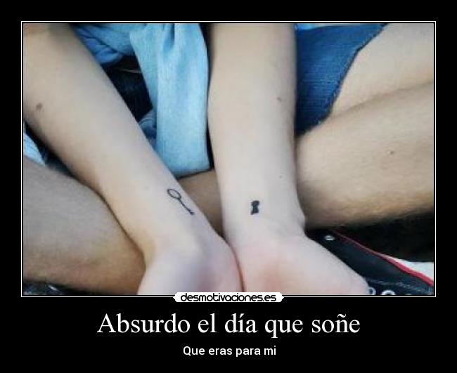 Absurdo el día que soñe -