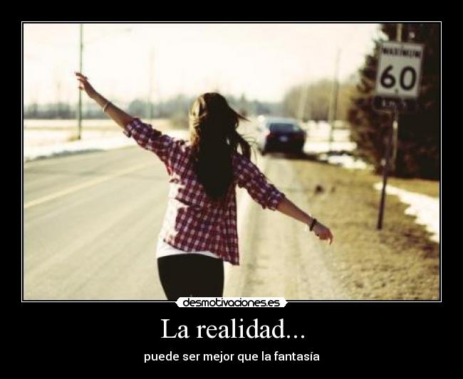 La realidad... - 