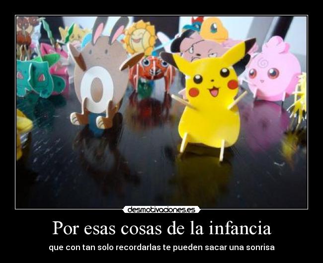 Por esas cosas de la infancia -