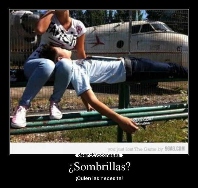 ¿Sombrillas? - ¡Quien las necesita!