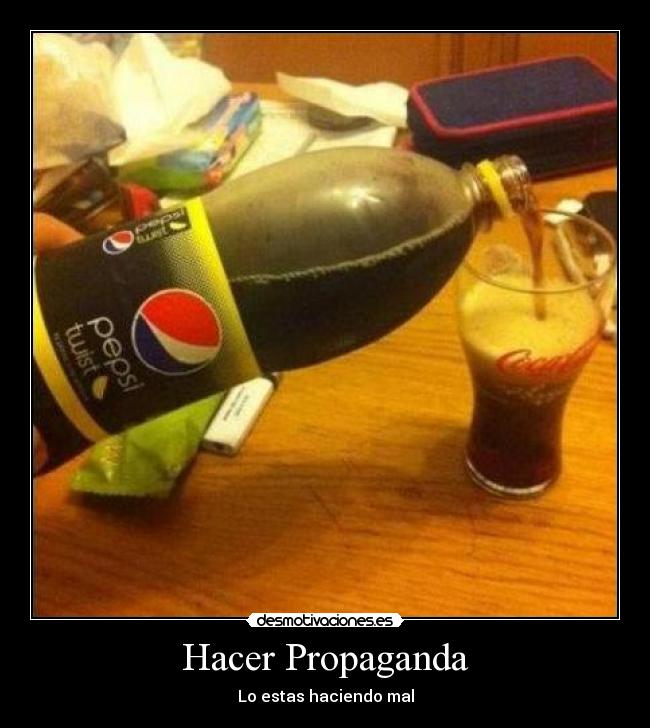 Hacer Propaganda - Lo estas haciendo mal