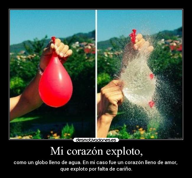 Mi corazón exploto, - 