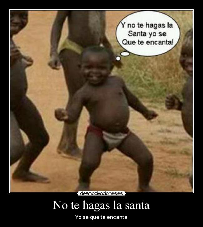 No te hagas la santa - 