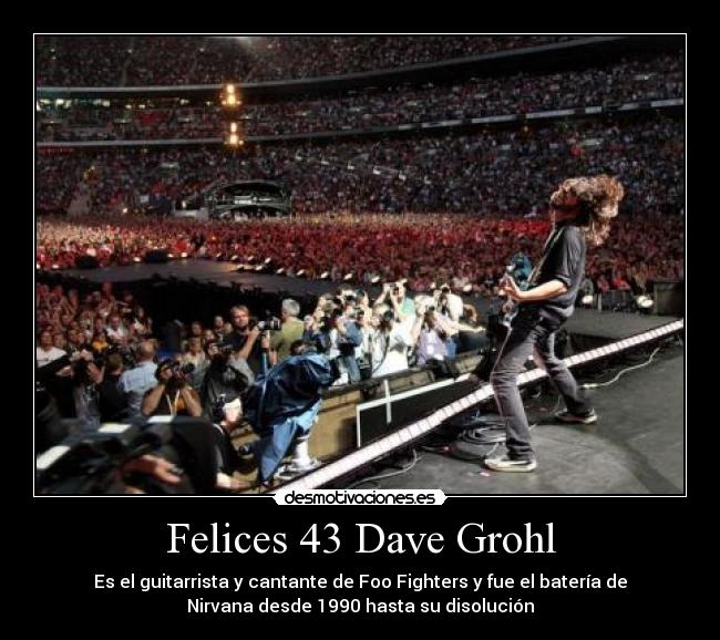 Felices 43 Dave Grohl - 