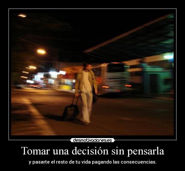 Tomar una decisión sin pensarla -