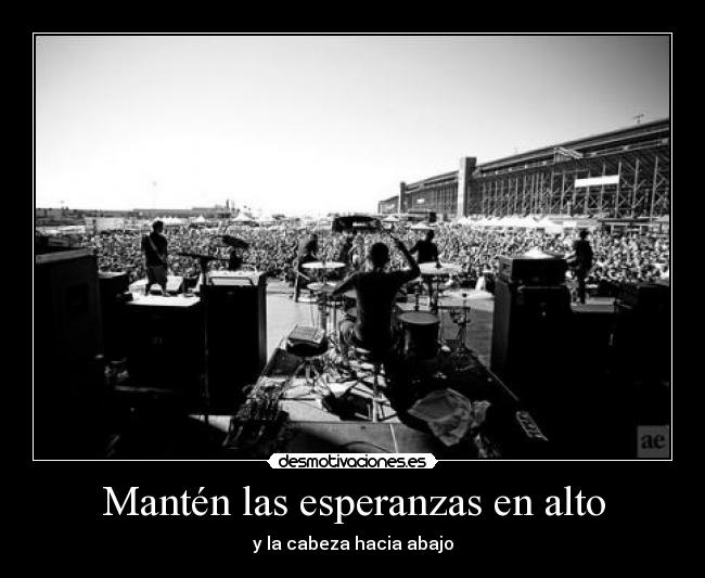 Mantén las esperanzas en alto -