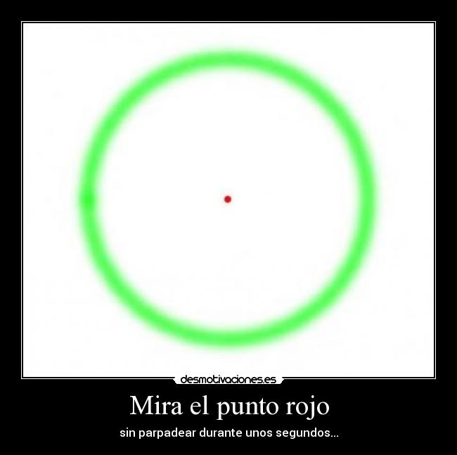 Mira el punto rojo -