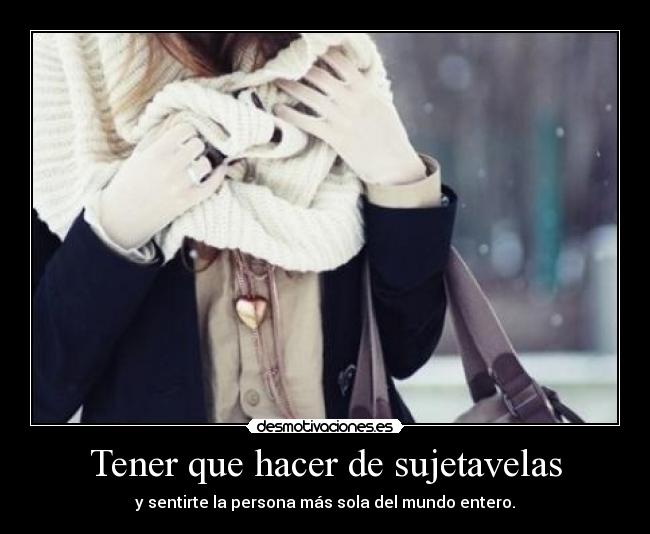 Tener que hacer de sujetavelas - 