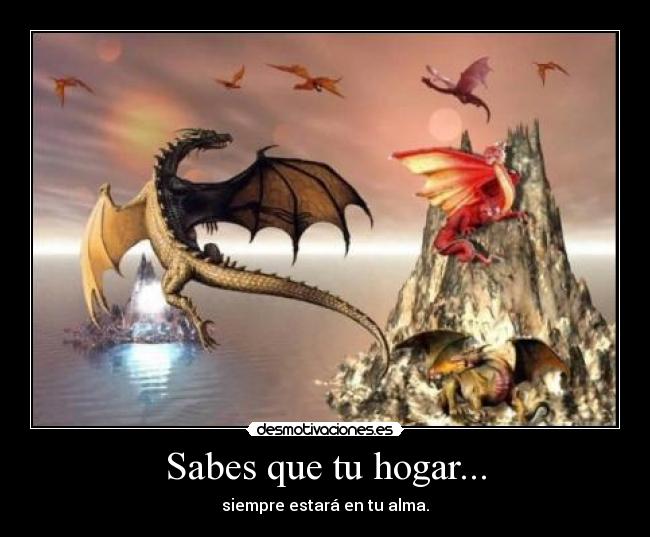 Sabes que tu hogar... -