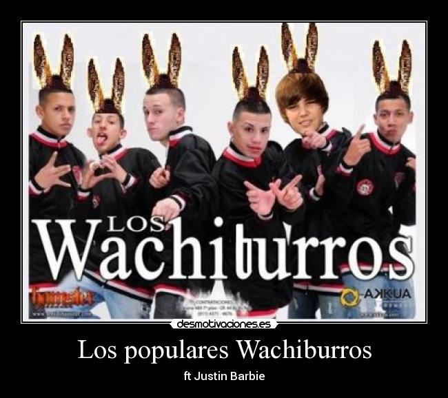 Los populares Wachiburros - ft Justin Barbie