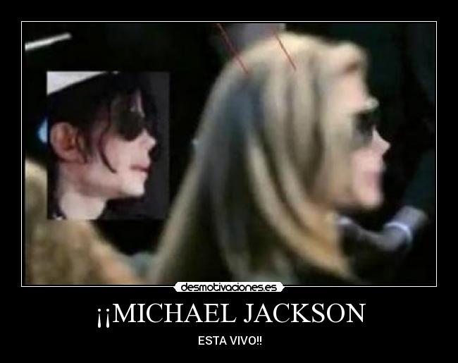 ¡¡MICHAEL JACKSON - ESTA VIVO!!