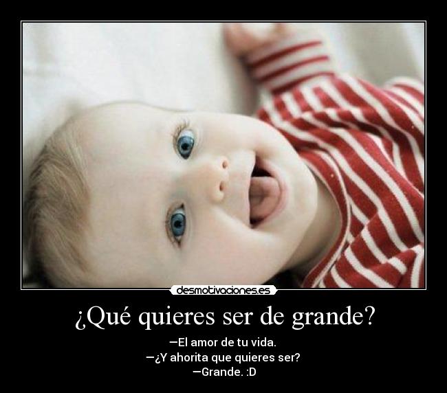 ¿Qué quieres ser de grande? - 