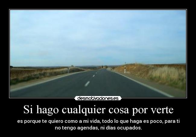 Si hago cualquier cosa por verte - 