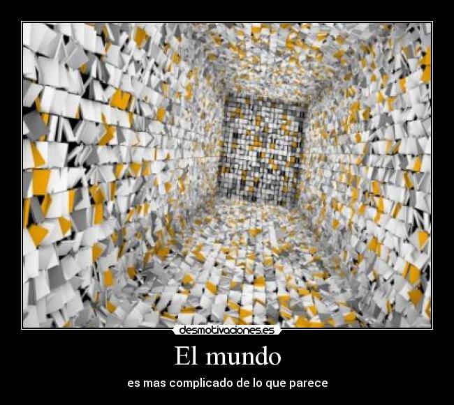 El mundo - es mas complicado de lo que parece