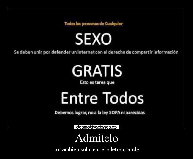 Admitelo - tu tambien solo leiste la letra grande