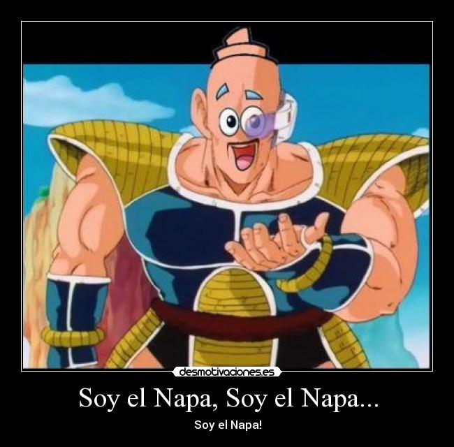 Soy el Napa, Soy el Napa... - Soy el Napa!