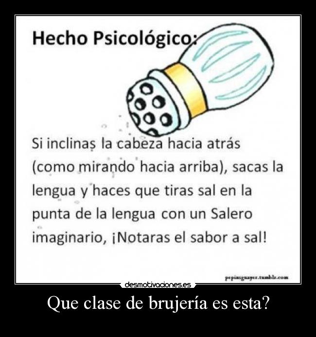 Que clase de brujería es esta? -
