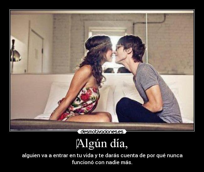Algún día, -