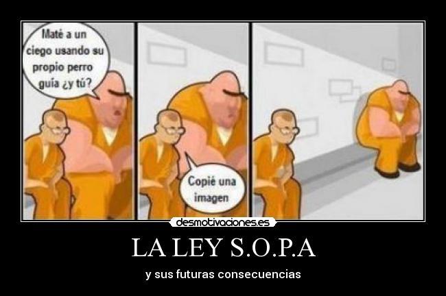 LA LEY S.O.P.A - y sus futuras consecuencias
