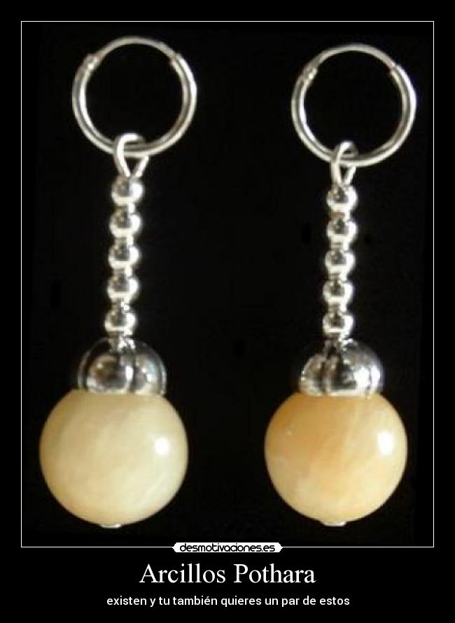 Arcillos Pothara - existen y tu también quieres un par de estos