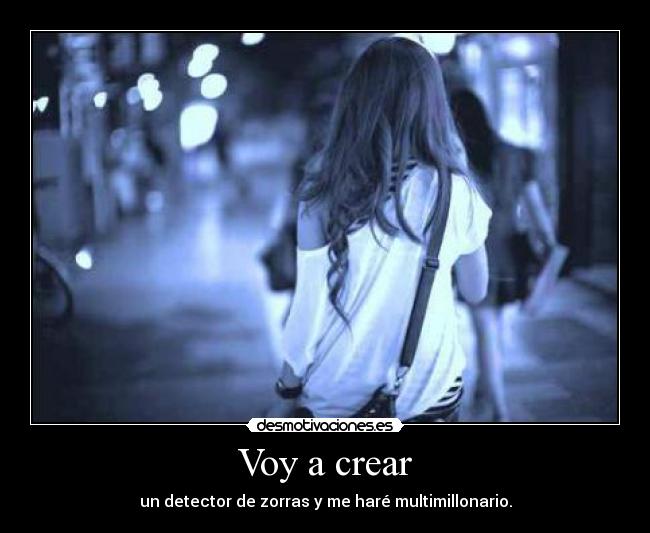 Voy a crear - un detector de zorras y me haré multimillonario.