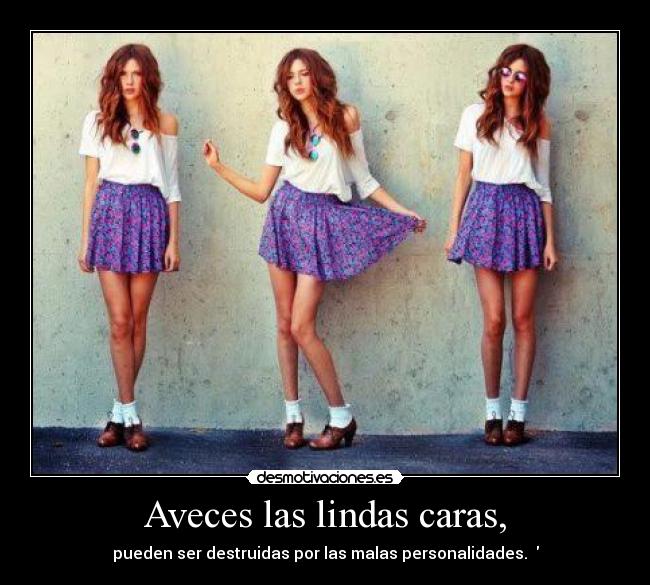 Aveces las lindas caras, - 
