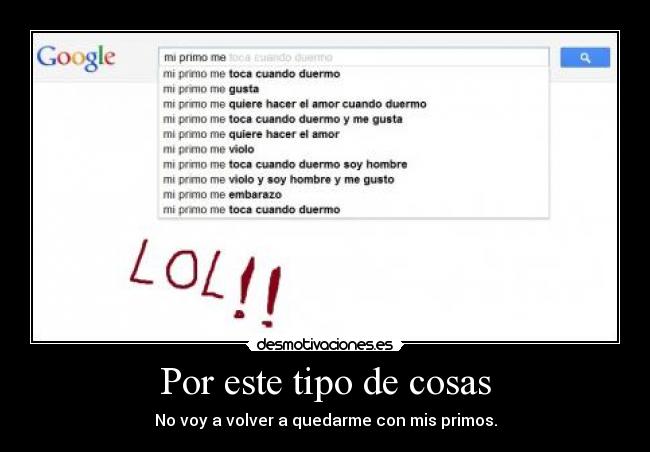 Por este tipo de cosas -