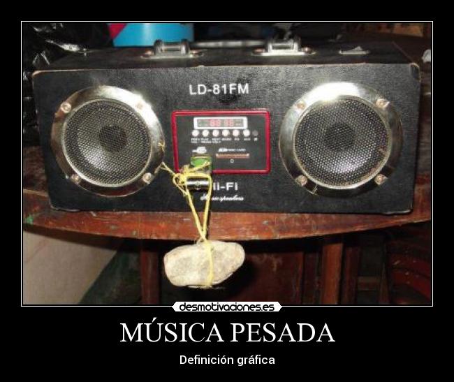 MÚSICA PESADA -