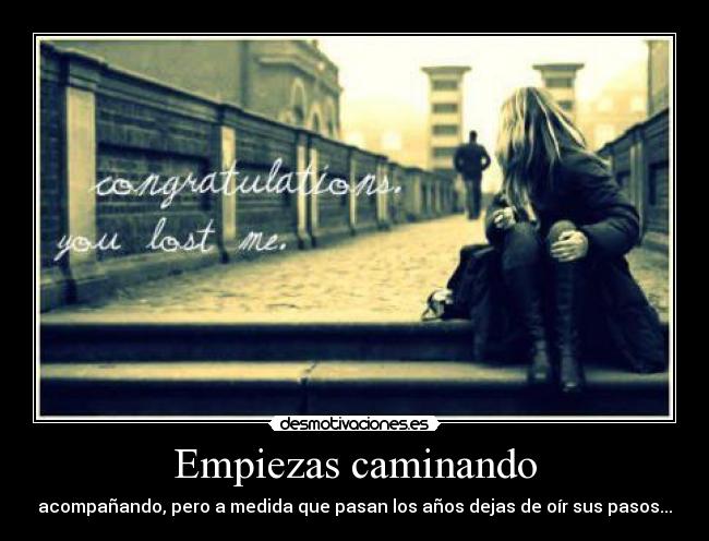 Empiezas caminando - 