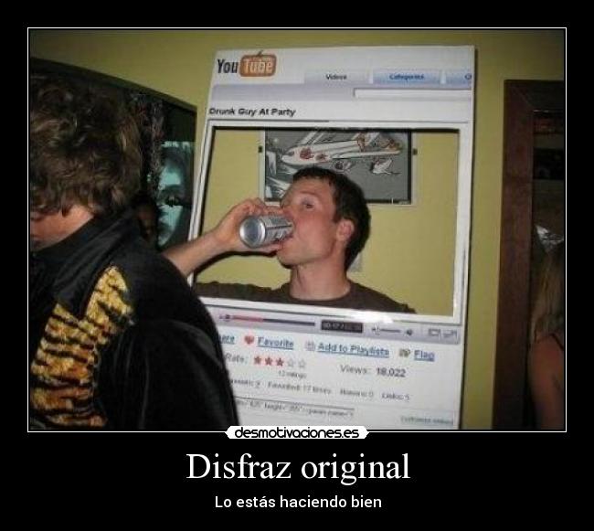 Disfraz original - Lo estás haciendo bien