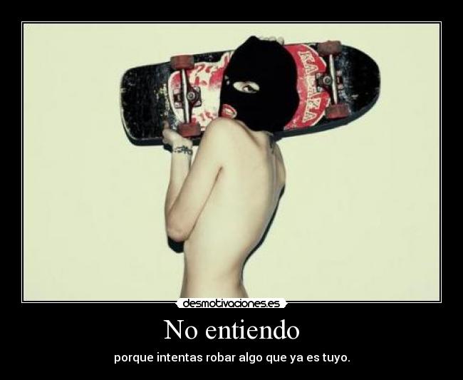 No entiendo -