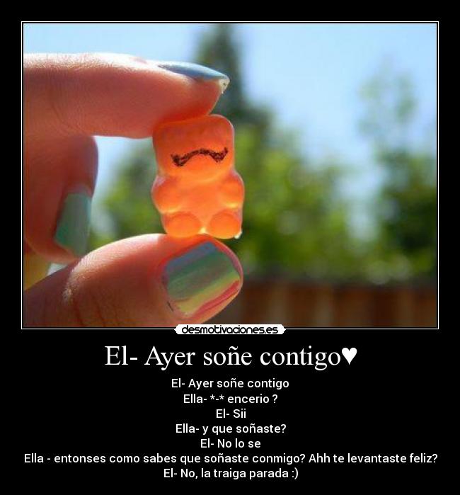 El- Ayer soñe contigo♥ -